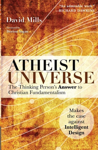 Atheist Universe: The Thinking Person's Answer to Christian Fundamentalism | David Mills