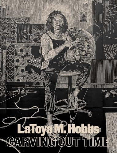 LaToya M. Hobbs: Carving Out Time | Elizabeth M. Rudy, Leila Grothe, LaToya M. Hobbs, Jovonna Jones, Nora M. Rosengarten