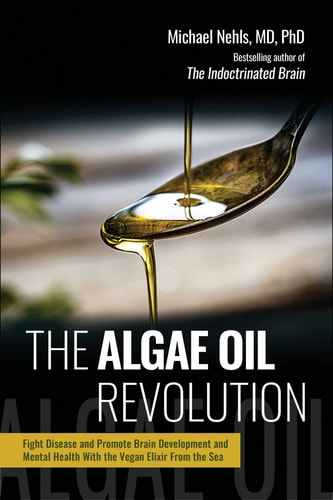 The Algae Oil Revolution by Michael Nehls