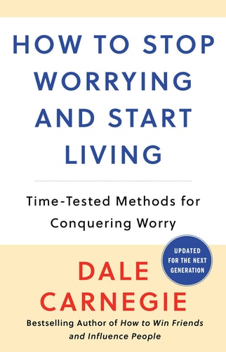 How to Stop Worrying and Start Living | Dale Carnegie Books