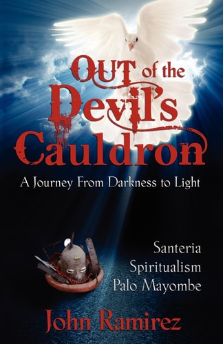 Out of the Devil's Cauldron by John Ramirez
