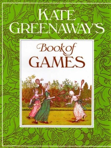 Kate Greenaway's Book of Games by Kate Greenaway