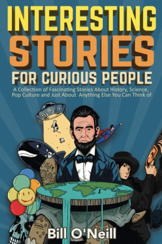 Interesting Stories For Curious People by Bill O'Neill