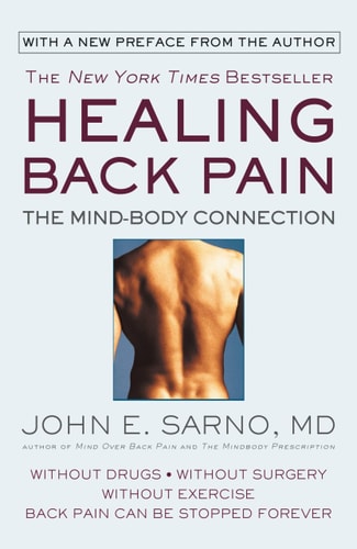Healing Back Pain: The Mind-Body Connection by John E. Sarno MD