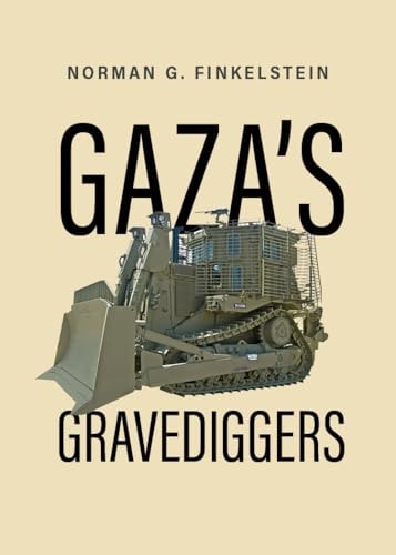 Book cover of 'Gaza's Gravediggers' by Norman G. Finkelstein with a military vehicle illustration on a beige background.