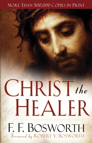 Christ the Healer | F. F. Bosworth