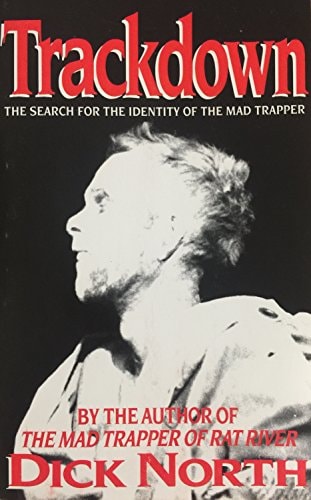 Trackdown: The Search For The Identity Of The Mad Trapper