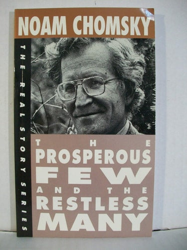 The Prosperous Few and the Restless Many (The Real Story)