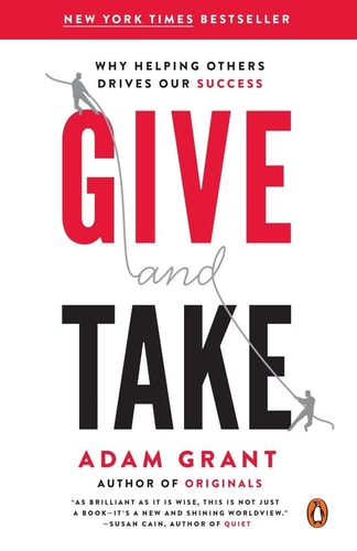 Give and Take: Why Helping Others Drives Our Success | Adam Grant