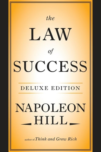 The Law of Success: Deluxe Edition by Napoleon Hill