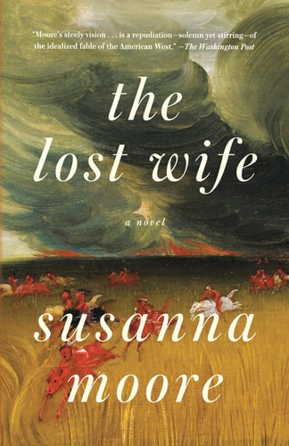 The Lost Wife: A novel (Vintage Contemporaries) by Susanna Moore
