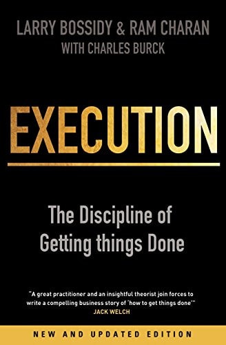 Execution: The Discipline of Getting Things Done | Larry Bossidy, Ram Charan & Charles Burck