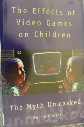 Book cover of 'The Effects of Video Games on Children: The Myth Unmasked' by Barrie Gunter on a textured surface.