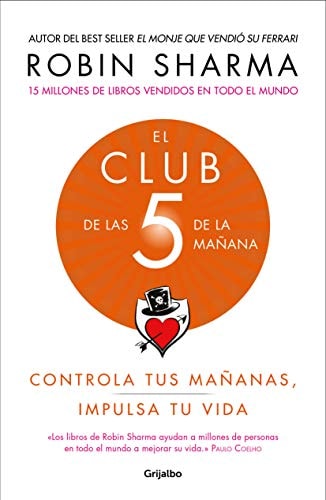 El Club de las 5 de la mañana: Controla tus mañanas, impulsa tu vida / The 5 AM Club: Own Your Morning. Elevate Your Life. (Spanish Edition)