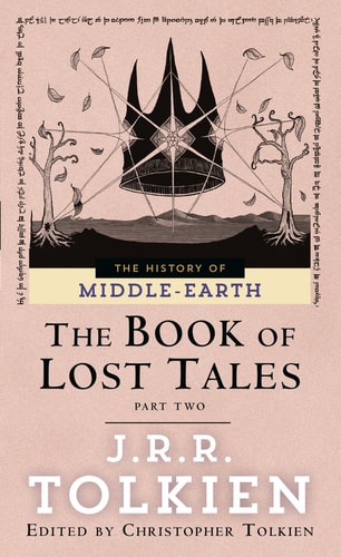 The Book of Lost Tales by J.R.R. Tolkien & Christopher Tolkien