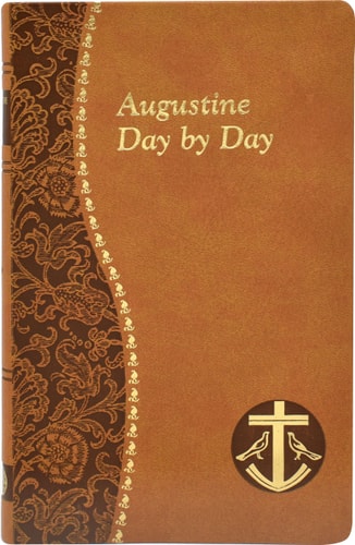 Augustine Day by Day: Minute Meditations for Every Day Taken from the Writings of Saint Augustine by John E. Rotelle