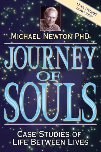 Journey of Souls: Case Studies of Life Between Lives, Fifth Revised Edition by Michael Newton