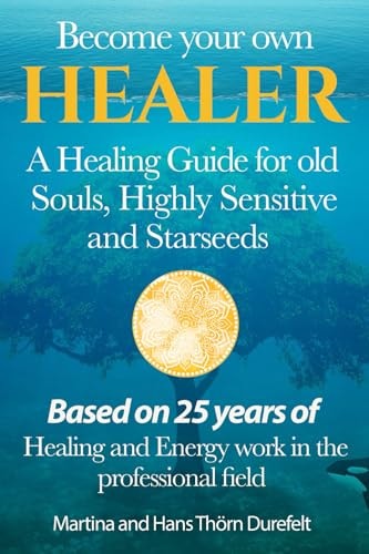Become your Own Healer: A Guide for old Souls and Starseeds (Your Success with the Self-Healing book package)