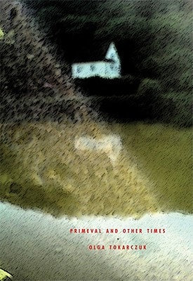 Primeval and Other Times | Olga Tokarczuk