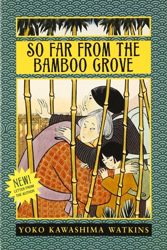 So Far From The Bamboo Grove by Yoko Kawashima Watkins