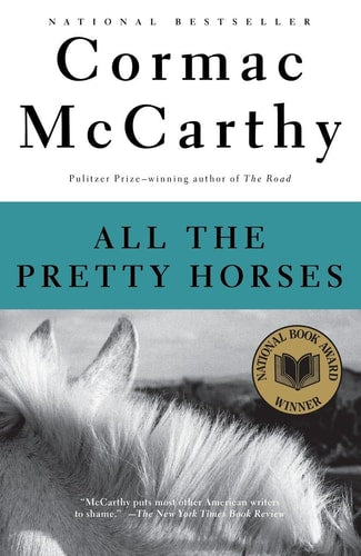 All the Pretty Horses: The Border Trilogy, Book 1 by Cormac McCarthy