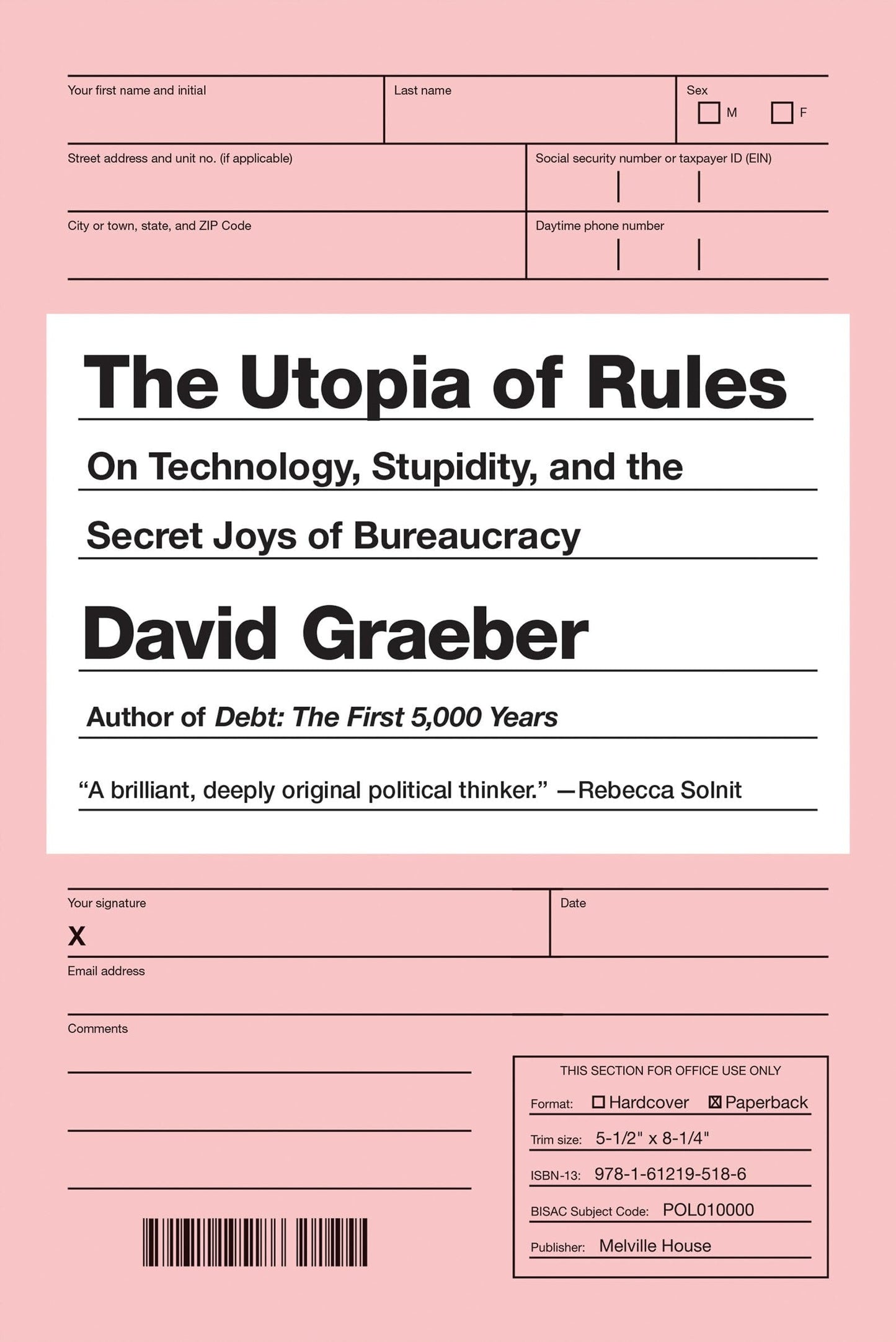 The Utopia of Rules: On Technology, Stupidity, and the Secret Joys of Bureaucracy | David Graeber