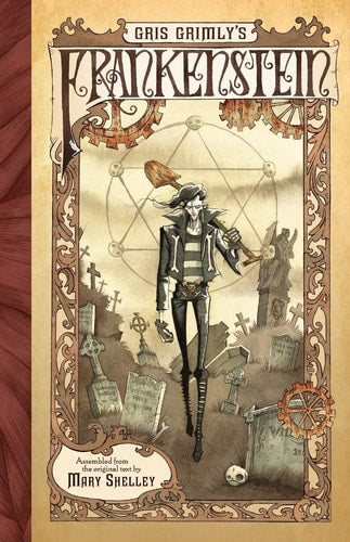 Gris Grimly's Frankenstein by Mary Shelley
