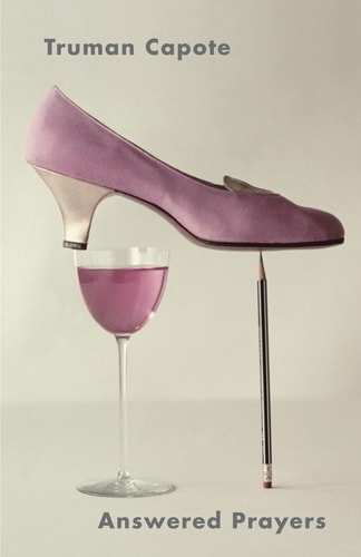 Book cover of 'Answered Prayers' by Truman Capote featuring a high-heeled shoe and wine glass.