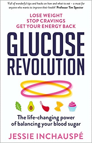Glucose Revolution: The Life-Changing Power of Balancing Your Blood Sugar by Jessie Inchauspe