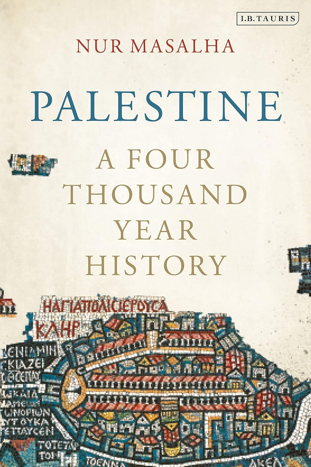 Palestine: A Four Thousand Year History by Nur Masalha || Historical