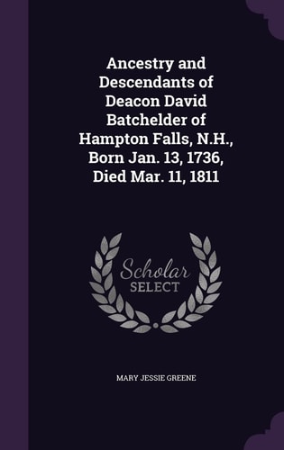 Book cover with text about ancestry and descendants of Deacon David Batchelder, featuring a laurel wreath logo.
