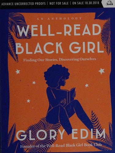 Well-Read Black Girl: Finding Our Stories, Discovering Ourselves by Glory Edim
