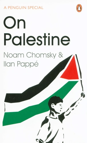 On Palestine by Noam Chomsky & Ilan Pappé