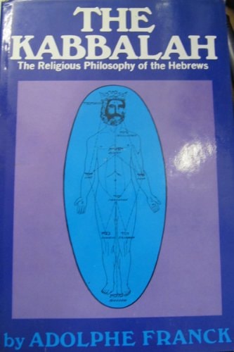 The Kabbalah: The Religious Philosophy of the Hebrews | Adolphe Franck
