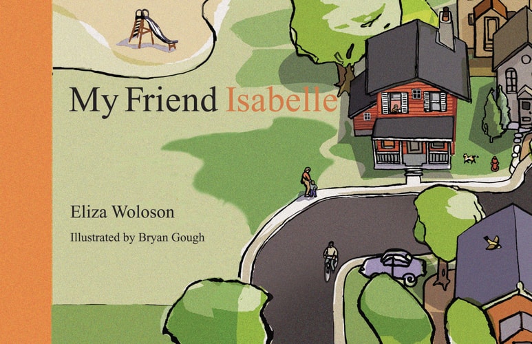 My Friend Isabelle by Eliza Woloson