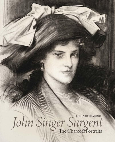 John Singer Sargent: The Charcoal Portraits by Richard Ormond