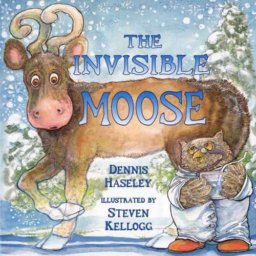 The Invisible Moose by Dennis Haseley