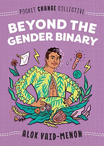 Beyond the Gender Binary (Pocket Change Collective) by Alok Vaid-Menon