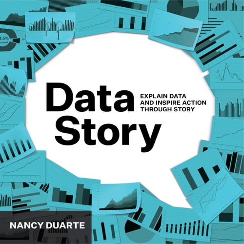 Data Story: Explain Data and Inspire Action Through Story | Nancy Duarte