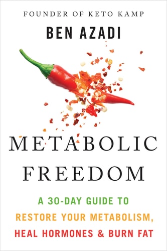 Metabolic Freedom: A 30-Day Guide to Restore Your Metabolism, Heal Hormones & Burn Fat by Ben Azadi