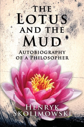Book cover of 'The Lotus and the Mud: Autobiography of a Philosopher' by Henryk Skolimowski with a pink lotus flower.