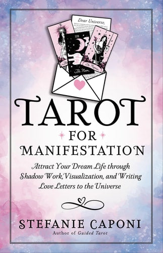 Tarot for Manifestation by Stefanie Caponi