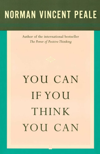 You Can If You Think You Can by Norman Vincent Peale