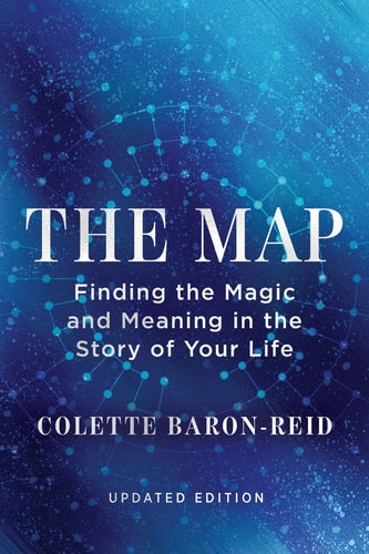 The Map: Finding the Magic and Meaning in the Story of Your Life by Colette Baron-Reid