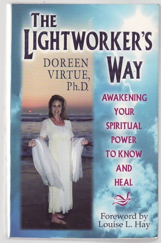 The Lightworker's Way: Awakening Your Spiritual Power to Know and Heal by Doreen Virtue