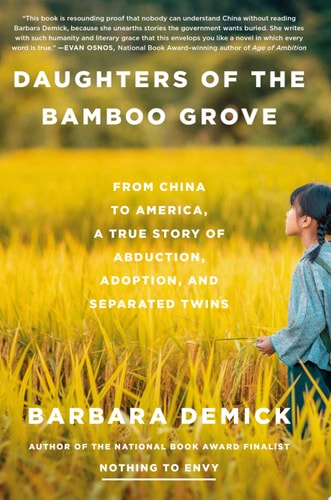 Daughters of the Bamboo Grove: From China to America—A True Story of Abduction, Adoption, and Separated Twins | Barbara Demick