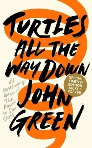 Turtles All the Way Down | John Green