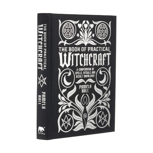 The Book of Practical Witchcraft: A Compendium of Spells, Rituals and Occult Knowledge (Mystic Archives, 2) by Pamela Ball