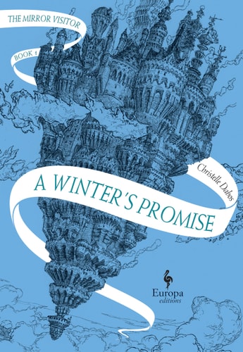 A Winter’s Promise: Book One of The Mirror Visitor Quartet (The Mirror Visitor Quartet, 1) by Christelle Dabos
