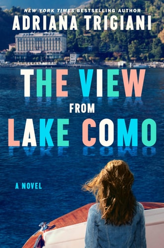 The View From Lake Como: A Novel by Adriana Trigiani